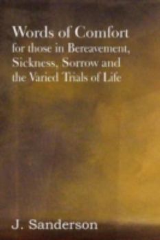 Paperback Words of Comfort for Those in Bereavement, Sickness, Sorrow and the Varied Trials of Life Book