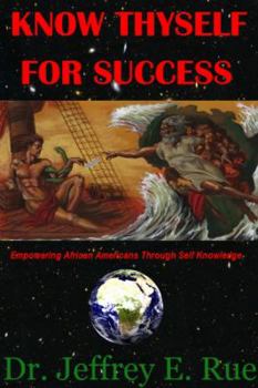 Paperback Know Thyself For Success: Empowering African Americans Through Self Knowledge Book