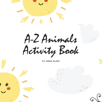 Paperback A-Z Animals Handwriting Practice Activity Book for Children (8.5x8.5 Coloring Book / Activity Book) Book