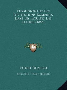 Hardcover L'Enseignement Des Institutions Romaines Dans Les Facultes Des Lettres (1885) [French] Book