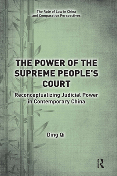 Paperback The Power of the Supreme People's Court: Reconceptualizing Judicial Power in Contemporary China Book