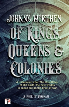 Hardcover Of Kings, Queens and Colonies: Coronam Book I Book