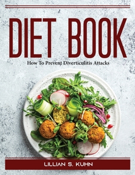 Paperback Diet Book: How To Prevent Diverticulitis Attacks Book