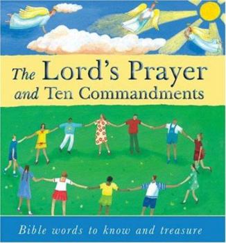 Hardcover The Lord's Prayer and Ten Commandments: Bible Words to Know and Treasure Book