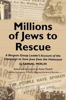 Paperback Millions of Jews to Rescue: A Bergson Group Leader's Account of the Campaign to Save Jews from the Holocaust Book