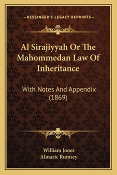 Paperback Al Sirajiyyah Or The Mahommedan Law Of Inheritance: With Notes And Appendix (1869) Book