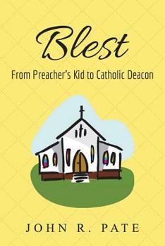 Paperback Blest: From Preacher's Kid to Catholic Deacon Book