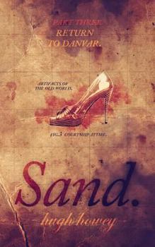 Sand Part 3: Return to Danver - Book #3 of the Sand