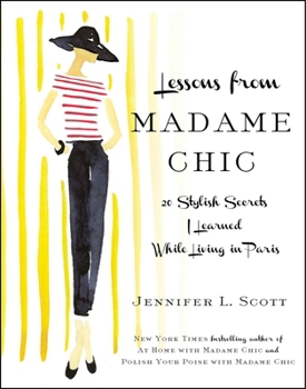 Hardcover Lessons from Madame Chic: 20 Stylish Secrets I Learned While Living in Paris Book