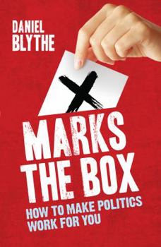 Paperback X Marks the Box: How to Make Politics Work for You Book