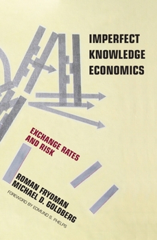 Hardcover Imperfect Knowledge Economics: Exchange Rates and Risk Book