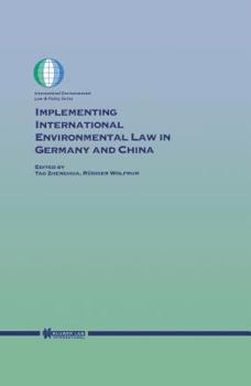 Implementing International Environmental Law in Germany and China (International Environmental Law and Policy, Volume 59)