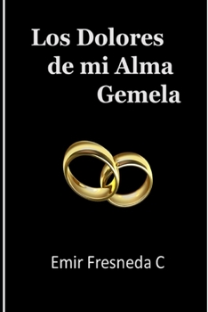 Paperback Los Dolores de mi Alma Gemela [Spanish] Book