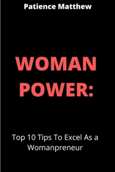 Paperback Woman Power: Top 10 Tips To Excel As A Womanpreneur Book