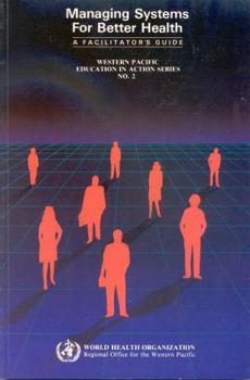 Paperback Managing Systems for Better Health: A Facilitator's Guide Book