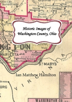 Paperback Historic Images of Washington County, Ohio Book