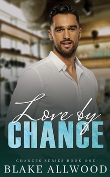 Love By Chance - Book #1 of the Chances