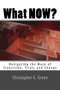 Paperback What Now?: Navigating the Maze of Transition, Trials and Change Book