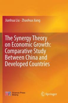 Paperback The Synergy Theory on Economic Growth: Comparative Study Between China and Developed Countries Book