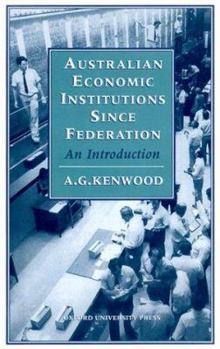 Hardcover Australian Economic Institutions Since Federation: An Introduction Book