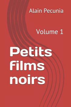 Paperback Petits Films Noirs: Volume 1 [French] Book