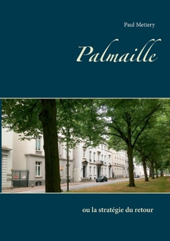 Paperback Palmaille: ou la stratégie du retour [French] Book