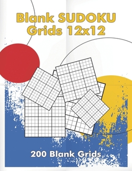 Paperback Blank Sudoku Grids 12x12, 200 Blank Grids: Blank Sudoku Book, Blank Puzzles [Large Print] Book