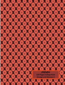 Paperback BethBirdBooks 120 Pages College Rule: Orange and Maroon 2 Book