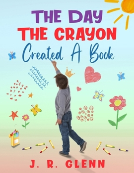 Paperback The Day the Crayon Created a Book