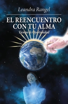 Paperback El reencuentro con tu alma: Tiempo de oportunidad [Spanish] Book