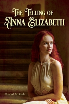Paperback The Telling of Anna Elizabeth Book