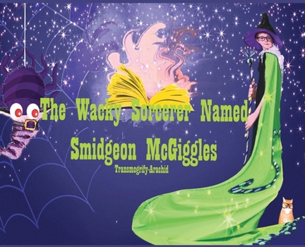 Hardcover The Wacky Sorcerer Named Smidgeon McGiggles Book