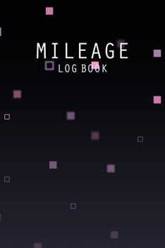 Paperback Mileage Log Book: Vehicle Odometer and Auto Mileage Record Journal Logbook - Daily Tracking Your Simple Mileage Log Book for Taxes - Tra Book