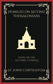 Hardcover Homilies on Second Thessalonians: Hope in the Second Coming (Grapevine Press) Book