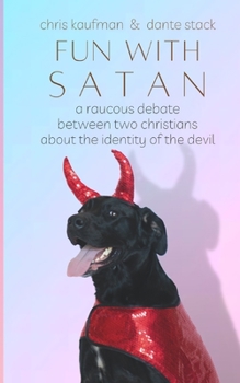 Paperback Fun with Satan: A Raucous Debate About the Devil's Identity Book