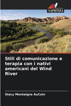 Stili di comunicazione e terapia con i nativi americani del Wind River (Italian Edition)