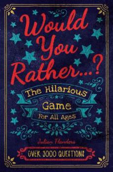 Paperback Would You Rather...? The Hilarious Game for All Ages: Over 3000 Questions Book