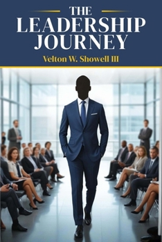 Paperback The Leadership Journey: "From Fear To Fulfillment - A Leadership Transformation" Book