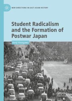 Hardcover Student Radicalism and the Formation of Postwar Japan Book