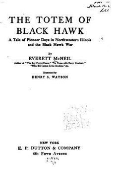 Paperback The Totem of Black Hawk, A Tale of Pioneer Days in Northwestern Illinois Book