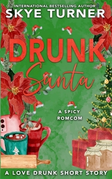Drunk Santa: A Love Drunk Short Story