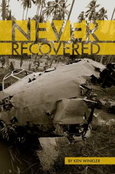 Paperback Never Recovered: WWII Gold in the Himalayas Book