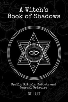Paperback A Witch's Book of Shadows: Spells, Rituals, Sabbats, and Journal Grimoire Book
