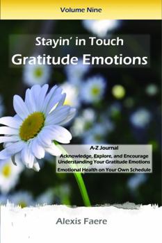 Paperback Stayin' in Touch - Gratitude Emotions: Journaling Your Grateful Emotions Book