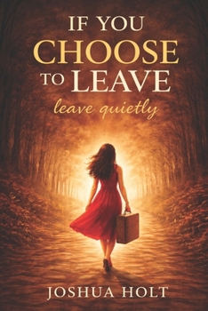 Paperback If you choose to leave, leave quietly Book