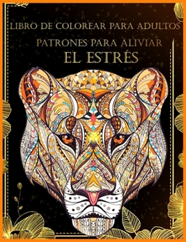 Paperback Libro De Colorear Para Adultos: Libro De Colorear Para Aliviar El Estr?s Para Adultos (Libro De Colorear De Relajaci?n Para Adultos) [Spanish] Book