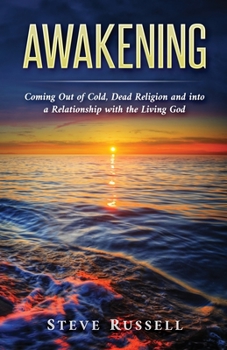 Paperback Awakening: Coming Out of Cold, Dead Religion and into a Relationship with the Living God Book