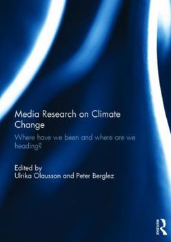 Hardcover Media Research on Climate Change: Where have we been and where are we heading? Book