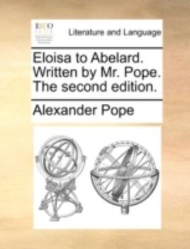Paperback Eloisa to Abelard. Written by Mr. Pope. The second edition. Book