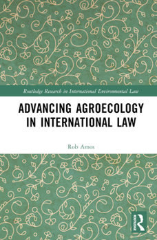 Hardcover Advancing Agroecology in International Law Book